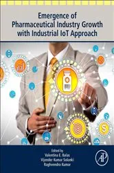 Book cover of Emergence of Pharmaceutical Industry Growth with Industrial IoT Approach by Valentina Emilia Balas PhD