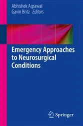 Book cover of Emergency Approaches to Neurosurgical Conditions by Abhishek Agrawal