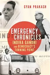 Book cover of Emergency Chronicles by Gyan Prakash