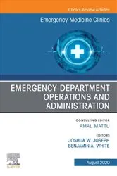 Book cover of Emergency Department Operations and Administration, An Issue of Emergency Medicine Clinics of North America by Joseph MD, MS, Joshua