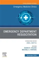 Book cover of Emergency Department Resuscitation, An Issue of Emergency Medicine Clinics of North America, E-Book by Michael E. Winters MD