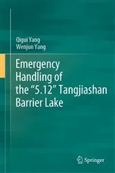 Book cover of Emergency Handling of the “5.12” Tangjiashan Barrier Lake by Qigui Yang