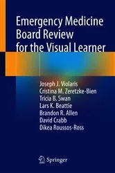 Book cover of Emergency Medicine Board Review for the Visual Learner by Joseph J. Violaris