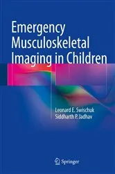 Book cover of Emergency Musculoskeletal Imaging in Children by Leonard E. Swischuk