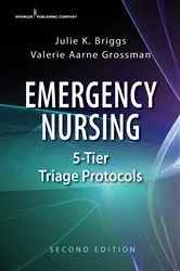 Book cover of Emergency Nursing 5-Tier Triage Protocols, Second Edition (2nd ed.) by Julie K. Briggs