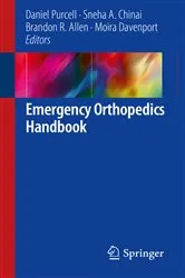 Book cover of Emergency Orthopedics Handbook by Daniel Purcell