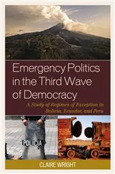 Book cover of Emergency Politics in the Third Wave of Democracy by Claire Wright