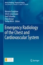 Book cover of Emergency Radiology of the Chest and Cardiovascular System by Mariano Scaglione