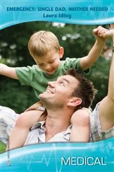 Book cover of Emergency: Single Dad, Mother Needed by Laura Iding