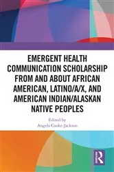 Book cover of Emergent Health Communication Scholarship from and about African American, Latino/a/x, and American Indian/Alaskan Native Peoples by Unknown