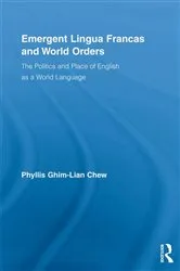 Book cover of Emergent Lingua Francas and World Orders by Phyllis Ghim-Lian Chew