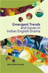 Book cover of Emergent Trends and Issues in Indian English Drama by Abha  Shukla Kaushik