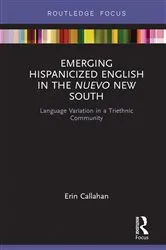 Book cover of Emerging Hispanicized English in the Nuevo New South by Erin Callahan