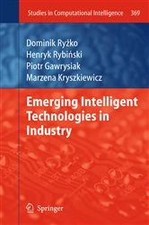 Book cover of Emerging Intelligent Technologies in Industry by Dominik Ryżko