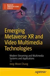 Book cover of Emerging Metaverse XR and Video Multimedia Technologies by Jong-Moon Chung