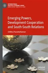 Book cover of Emerging Powers, Development Cooperation and South-South Relations by Chithra Purushothaman