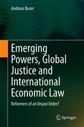 Book cover of Emerging Powers, Global Justice and International Economic Law by Unknown