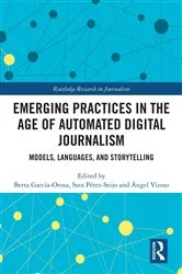 Book cover of Emerging Practices in the Age of Automated Digital Journalism by Unknown
