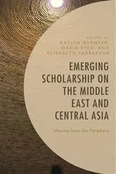Book cover of Emerging Scholarship on the Middle East and Central Asia by Katlyn Quenzer