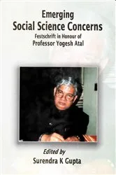 Book cover of Emerging Social Science Concerns: Festschrift in Honour of Professor Yogesh Atal by Surendra K. Gupta