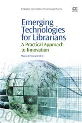 Book cover of Emerging Technologies for Librarians by Sharon Q Yang