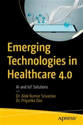 Book cover of Emerging Technologies in Healthcare 4.0 by Dr. Alok Kumar Srivastav