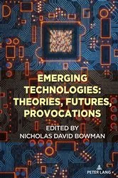 Book cover of Emerging Technologies: Theories, Futures, Provocations by Unknown