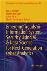 Book cover of Emerging Trends in Information System Security Using AI & Data Science for Next-Generation Cyber Analytics by Faisal Rehman