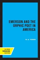 Book cover of Emerson and the Orphic Poet in America by R. A. Yoder