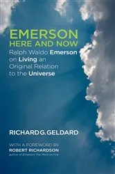 Book cover of Emerson Here and Now by Richard Geldard