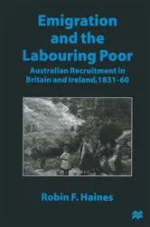 Book cover of Emigration and the Labouring Poor by Robin F. Haines