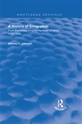 Book cover of Emigration from the United Kingdom to North America, 1763-1912 by Stanley Currie Johnson