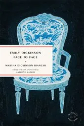 Book cover of Emily Dickinson Face to Face by Martha Bianchi