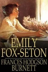 Book cover of Emily Fox-Seton by Frances Hodgson Burnett