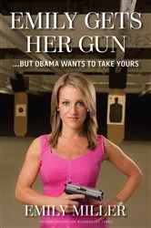 Book cover of Emily Gets Her Gun by Emily Miller