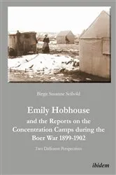 Book cover of Emily Hobhouse and the Reports on the Concentration Camps during the Boer War, 1899-1902 by Birgit Seibold