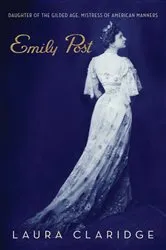 Book cover of Emily Post by Laura Claridge
