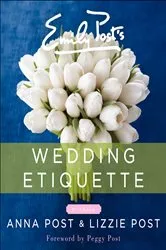 Book cover of Emily Post's Wedding Etiquette by Anna Post