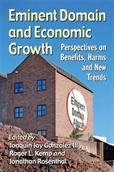 Book cover of Eminent Domain and Economic Growth by Gonzalez, Joaquin Jay III,
