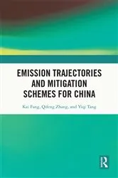 Book cover of Emission Trajectories and Mitigation Schemes for China by Kai Fang
