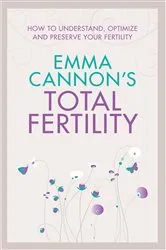 Book cover of Emma Cannon's Total Fertility by Unknown