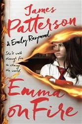 Book cover of Emma on Fire by James Patterson