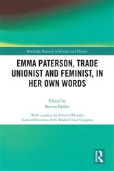 Book cover of Emma Paterson, Trade Unionist and Feminist, In Her Own Words by Steven Parfitt