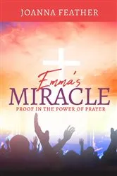Book cover of Emma's Miracle by Joanna Feather