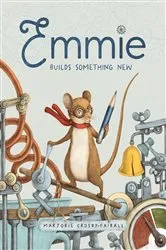 Book cover of Emmie Builds Something New by Marjorie Crosby-Fairall