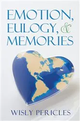 Book cover of Emotion, Eulogy, & Memories by Wisly Pericles