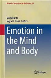 Book cover of Emotion in the Mind and Body by Maital Neta