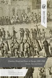 Book cover of Emotion, Ritual and Power in Europe, 1200–1920 by Merridee L. Bailey