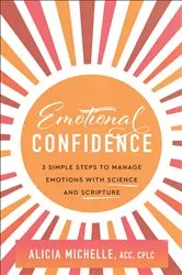 Book cover of Emotional Confidence by Michelle, Alicia,ACC, CPLC