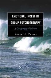 Book cover of Emotional Incest in Group Psychotherapy by Robert S. Pepper